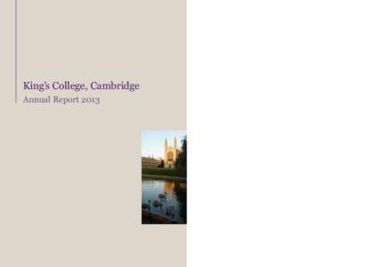 King’s College, Cambridge Annual Report 2013 Annual Report 2013 Contents The Provost
