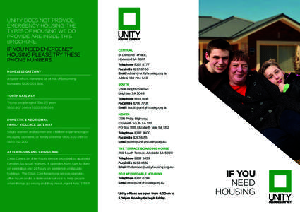 Unity does not provide emergency housing. The types of housing we do provide are INSIDE THIS BROCHURE. If you need emergency
