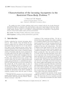 c 1999 Nonlinear Phenomena in Complex Systems ° Characterization of the incoming Asymptotes in the Restricted Three-Body Problem 1* L. Benet and T.H. Seligman