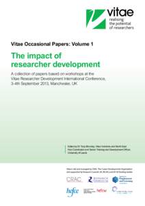 Vitae Occasional Papers: Volume 1  The impact of researcher development A collection of papers based on workshops at the Vitae Researcher Development International Conference,