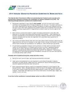 2014 Vesicular Stomatitis Prevention Guidelines for Shows and Fairs The Colorado State Veterinarian’s Office is recommending that livestock events exercise extra precautionary measures to minimize the transmission of v