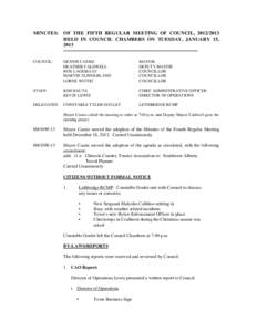 MINUTES: OF THE FIFTH REGULAR MEETING OF COUNCIL, [removed]HELD IN COUNCIL CHAMBERS ON TUESDAY, JANUARY 15, 2013 -------------------------------------------------------------------------------COUNCIL:  DENNIS CASSIE