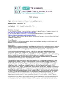 PCSS Guidance Topic: Adherence, Diversion and Misuse of Sublingual Buprenorphine Original Author: Judith Martin, MD Last Updated: [removed]Maria A, Sullivan, M.D., Ph.D.)  Guidelines Coverage: