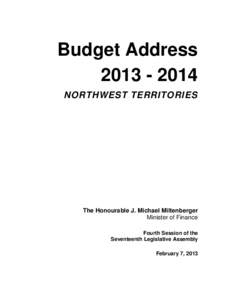 Budget Address[removed]NORTHWEST TERRITORIES The Honourable J. Michael Miltenberger Minister of Finance