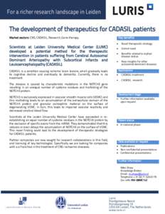 For a richer research landscape in Leiden  The development of therapeutics for CADASIL patients Market sectors: CNS, CADASIL, Research, Gene therapy.  Scientists at Leiden University Medical Center (LUMC)