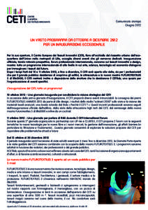 Comunicato stampa Giugno 2012 UN VASTO PROGRAMMA DA OTTOBRE A DICEMBRE 2012 PER UN’INAUGURAZIONE ECCEZIONALE Per la sua apertura, il Centro Europeo dei Tessuti Innovativi (CETI), fiore all’occhiello del riassetto urb