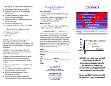 COSMOS M EMBERSHIP S UPPORTS • Data collection and processing guidelines • Workshops and forums on other important seismic issues • Educational materials on seismic strongmotion for practicing engineers • Collabo