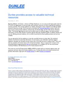 Dunlee provides access to valuable technical resources November 21, 2012 Aurora, Illinois –At Dunlee, a division of Philips Healthcare, we not only provide high quality tubes for CT and X-ray applications, we also prov