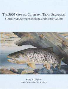 THE 2005 COASTAL CUTTHROAT TROUT SYMPOSIUM