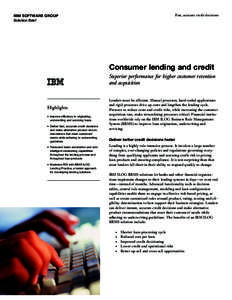 Fast, accurate credit decisions  IBM SOFTWARE GROUP Solution Brief  Consumer lending and credit