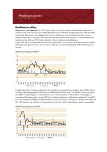 Reallöneutveckling Diagram 6.4 i årsrapporten för år 2015 ger en bild av hur den svenska lönebildningen stabiliserats. I samband med 1990-talskrisen gavs penningpolitiken en ny inriktning. Kronan tilläts flyta frit