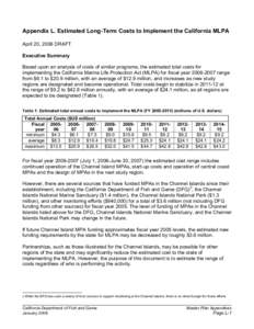 Appendix L. Estimated Long-Term Costs to Implement the California MLPA April 20, 2006 DRAFT Executive Summary Based upon an analysis of costs of similar programs, the estimated total costs for implementing the California