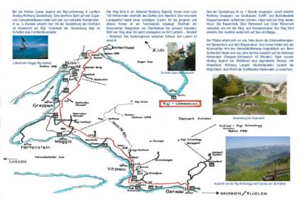 Bei der Hohlen Gasse beginnt der Rigi-Lehnenweg in sanftem Anstieg Richtung Gesslerburg. Eine herrliche Sicht auf den Zugerund Vierwaldstättersee bietet sich den nun südwärts Wandernden. In ca. ¾ Stunden erreicht man