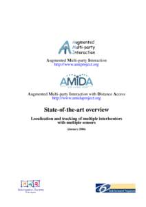Augmented Multi-party Interaction http://www.amiproject.org Augmented Multi-party Interaction with Distance Access http://www.amidaproject.org