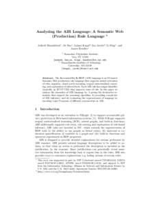 Analyzing the AIR Language: A Semantic Web (Production) Rule Language ? Ankesh Khandelwal1 , Jie Bao1 , Lalana Kagal2 , Ian Jacobi2 , Li Ding1 , and James Hendler1 1
