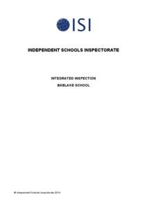 INDEPENDENT SCHOOLS INSPECTORATE  INTEGRATED INSPECTION BABLAKE SCHOOL  © Independent Schools Inspectorate 2014