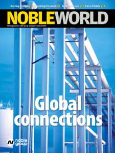 Meeting of minds p12 Spreading the power p16 Noble’s new look p18 Faces of Noble p20  NOBLEWORLD The magazine for noble group employees Issue[removed]Global