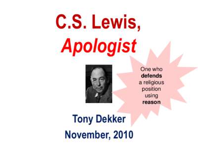 C.S. Lewis, Apologist One who defends a religious position