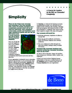 • • • • • • • • •  Simplicity There are few things more annoying and frustrating in work than dealing with a piece of complex machinery or a