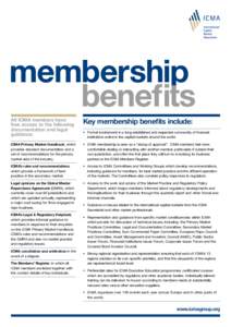 All ICMA members have free access to the following documentation and legal guidance:  Key membership benefits include: