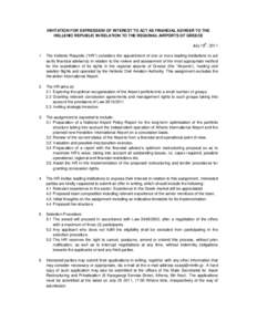 INVITATION FOR EXPRESSION OF INTEREST TO ACT AS FINANCIAL ADVISER TO THE HELLENIC REPUBLIC IN RELATION TO THE REGIONAL AIRPORTS OF GREECE July 18th, [removed]The Hellenic Republic (“HR”) considers the appointment of o