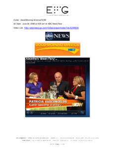 Outlet: Good Morning America NOW Air Date: June 26, 2008 at 9:05 am on ABC News Now Video Link: http://abcnews.go.com/Video/playerIndex?id= 