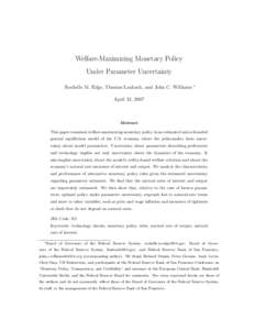 Welfare-Maximizing Monetary Policy Under Parameter Uncertainty Rochelle M. Edge, Thomas Laubach, and John C. Williams ∗