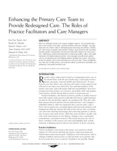 Enhancing the Primary Care Team to Provide Redesigned Care: The Roles of Practice Facilitators and Care Managers Erin Fries Taylor, PhD1 Rachel M. Machta1 David S. Meyers, MD2