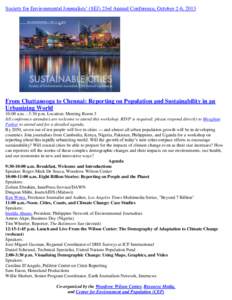 Society for Environmental Journalists’ (SEJ) 23rd Annual Conference, October 2-6, 2013  From Chattanooga to Chennai: Reporting on Population and Sustainability in an Urbanizing World 10:00 a.m. - 3:30 p.m. Location: Me