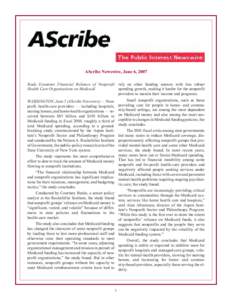 AScribe Newswire, June 6, 2007 Study Examines Financial Reliance of Nonprofit rely on other funding sources with less robust spending growth, making it harder for the nonprofit Health Care Organizations on Medicaid provi