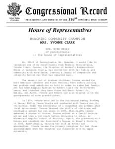 HONORING COMMUNITY CHAMPION MRS. YVONNE CLARK HON. MIKE KELLY of pennsylvania in the house of representatives Mr. KELLY of Pennsylvania. Mr. Speaker, I would like to