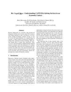 Re: CAPTCHAs – Understanding CAPTCHA-Solving Services in an Economic Context Marti Motoyama, Kirill Levchenko, Chris Kanich, Damon McCoy, Geoffrey M. Voelker and Stefan Savage University of California, San Diego {mmoto