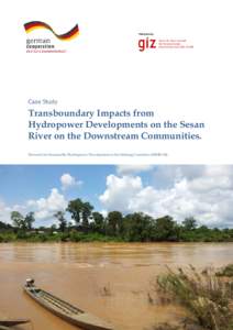 Published by:  Case Study Transboundary Impacts from Hydropower Developments on the Sesan