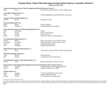 National Motor Vehicle Title Information System Federal Advisory Committee Members1 Board TermAmerican Association of Motor Vehicle Administrators Board of Directors Chair (1) Mark Lowe American Association of