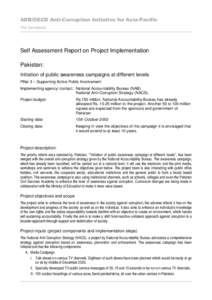 ADB/OECD Anti-Corruption Initiative for Asia-Pacific The Secretariat Self Assessment Report on Project Implementation Pakistan: Initiation of public awareness campaigns at different levels