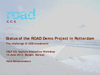 Introduction   Rotterdam Capture and (Opslag en Afvang) Demonstration project (ROAD)