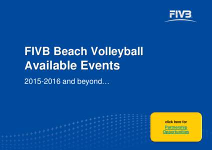 FIVB Beach Volleyball Available Events[removed]and beyond… click here for