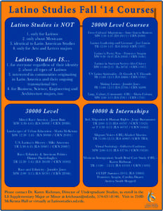 L atino Studies Fall ‘14 C ourses Latino Studies is NOT[removed]Level Courses  1. only for Latinos