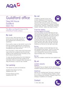 Guildford office  By rail The office is at Stag Hill House on the University of Surrey campus.