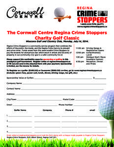 [removed]TIPS[removed]www.reginacrimestoppers.ca The Cornwall Centre Regina Crime Stoppers Charity Golf Classic Wascana Golf and Country Club, Monday, July 14, 2014.