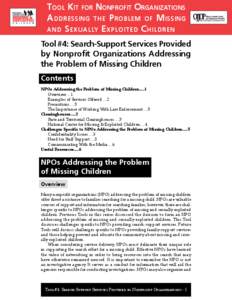 Tool Kit for Nonprofit Organizations Addressing the Problem of Missing and S exually E xploited C hildren Tool #4: Search-Support Services Provided by Nonprofit Organizations Addressing the Problem of Missing Children