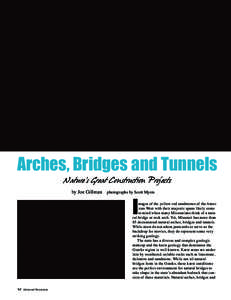 Arches, Bridges and Tunnels  I Nature’s Great Construction Projects by Joe Gillman photographs by Scott Myers