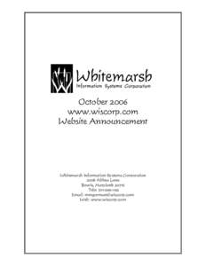 October 2006 www.wiscorp.com Website Announcement Whitemarsh Information Systems Corporation 2008 Althea Lane