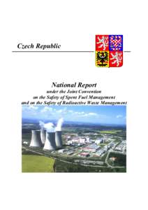 Czech Republic  National Report under the Joint Convention on the Safety of Spent Fuel Management and on the Safety of Radioactive Waste Management