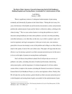 The Role of State Attorneys General in Improving End-of-Life Healthcare: Holding Hospitals and Nursing Homes Accountable for Undertreatment of Pain Leah Heifetz January 3, 2008 There is significant evidence of widespread