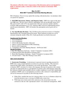 The minutes reflect the writer’s impressions of the discussion and are not intended to imply or announce policy or directives. Refer to the contract to determine MDT requirements. May 18, 2011 MCA-MDT Technical Committ