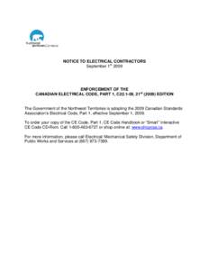 NOTICE TO ELECTRICAL CONTRACTORS September 1st 2009 ENFORCEMENT OF THE CANADIAN ELECTRICAL CODE, PART 1, C22.1-09, 21st[removed]EDITION