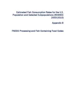 Estimated Fish Consumption Rates for the U.S. Population and Selected Subpopulations (NHANES[removed]Appendix B  Fish-Containing Food Codes