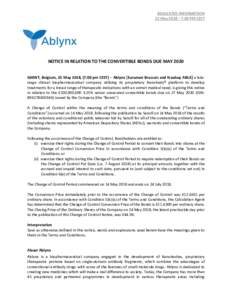 REGULATED INFORMATION 25 May 2018 – 7:00 PM CEST NOTICE IN RELATION TO THE CONVERTIBLE BONDS DUE MAY 2020 GHENT, Belgium, 25 May 2018, (7:00 pm CEST) – Ablynx [Euronext Brussels and Nasdaq: ABLX] a latestage clinical