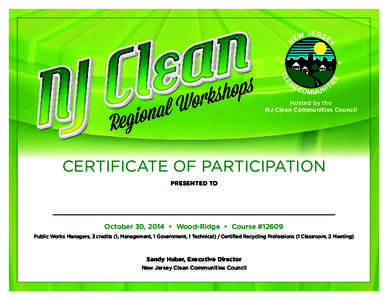 Hosted by the NJ Clean Communities Council CERTIFICATE OF PARTICIPATION PRESENTED TO